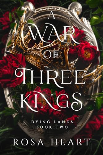 A War of Three Kings (Dying Lands #2)