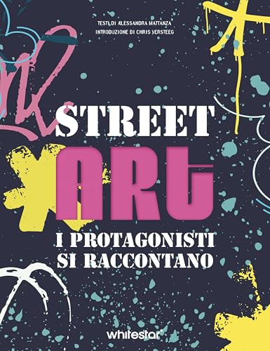STREET ART. I PROTAGONISTI SI RACCONTANO (Hardcover)