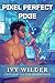 Pixel Perfect Pixie: A Sensual Glitch Between Magic and Code (Swipe Right: Tales from the MonstaMatch)