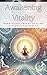 Awakening Vitality: Harness...