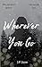 Wherever You Go: She needs to grieve. He needs her. (Tangled Devotions Duology)