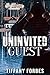 Uninvited Guest by Tiffany Forbes