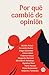 Por qué cambié de opinión (Spanish Edition)