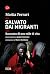 Salvato dai migranti: Racconto di uno stile di vita (Italian Edition)