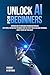 Unlock AI For Beginners: Di...
