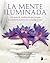 MENTE ILUMINADA, LA (Spanish Edition)