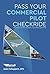 Pass Your Commercial Pilot Checkride (Pass Your Checkride Book 3)