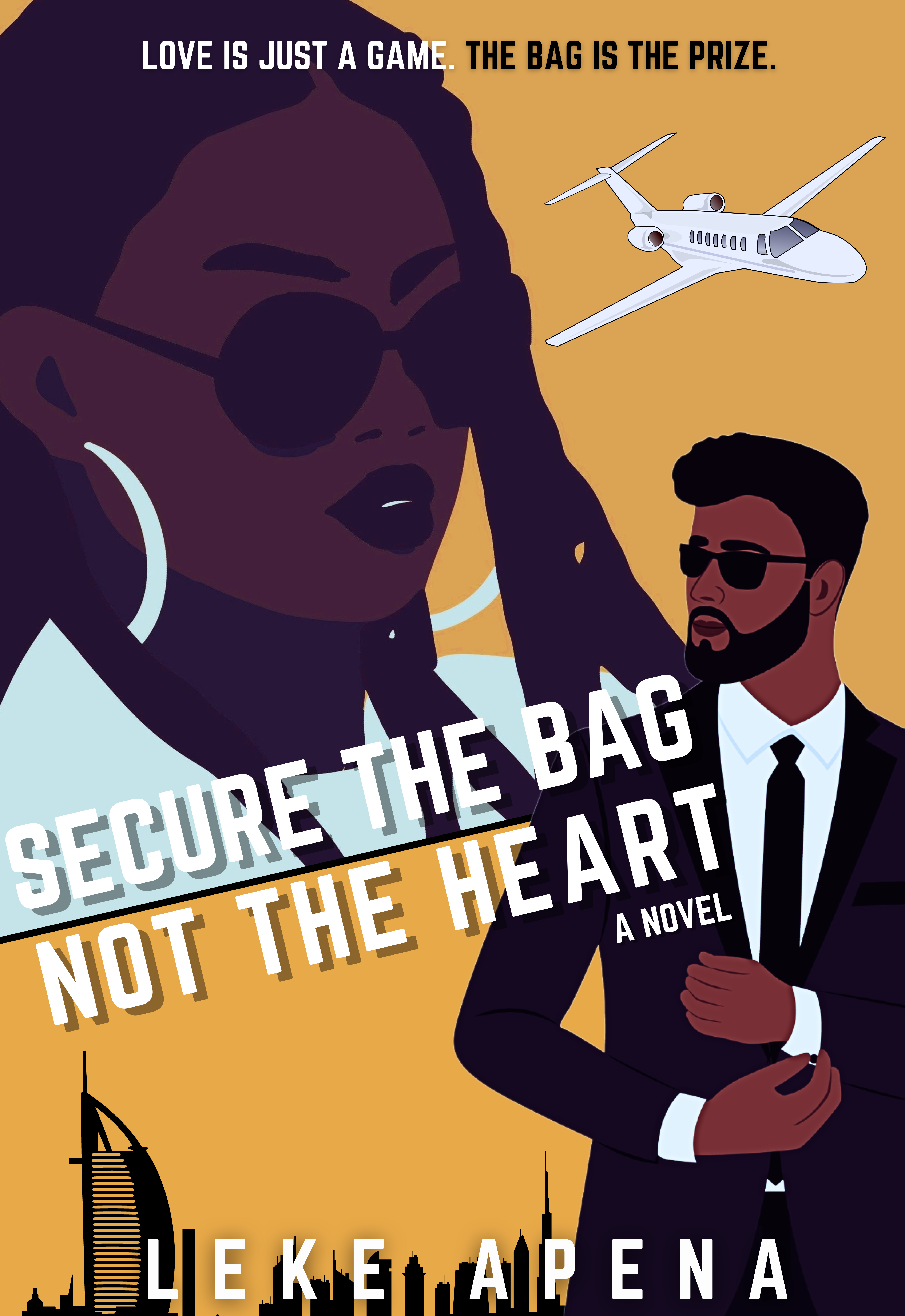 Secure The Bag, Not The Heart: A page turning black romance thriller set in the world of international espionage, crypto and financial crime