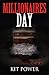 Millionaires Day by Kit Power