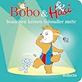 Bobo & Hasi brauchen keinen Schnuller mehr
