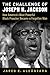 The Challenge of Joseph H. Jackson by Jared E. Alcántara