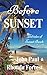 Before Sunset: ... and tales of Sunset Beach
