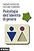 Psicologia dell'identità di genere (Aspetti della psicologia) (Italian Edition)
