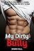 My Dirty Bully: Dominated b...