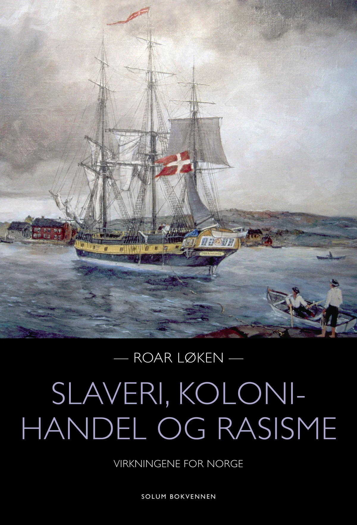 Slaveri, kolonihandel og rasisme - virkningene for Norge