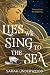 Lies We Sing to the Sea