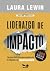 Liderazgo de impacto: La gu...