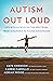 Autism Out Loud: Life with ...
