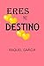 Eres mi destino (Romántica)