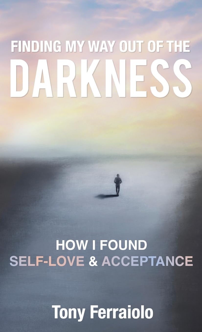 Finding My Way Out Of The Darkness: How I Found Self-Love & Acceptance (Paperback)