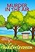Murder in the Air (Twin Lakes Mysteries Book 2)