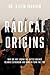 Radical Origins