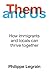 Them and Us: How immigrants and locals can thrive together