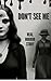 Don't See Me Book: Horror S...