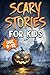 Scary Stories for Kids Age 9-12 by Nicole Goodman