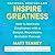 Inspire Greatness: How to Motivate Employees with a Simple, Repeatable, Scalable Process