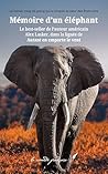 Mémoire d'un éléphant: Enfin en français, le chef-d'œuvre de l'auteur américain scénariste d'Hollywood ! (French Edition)