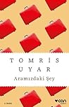 Aramızdaki Şey by Tomris Uyar