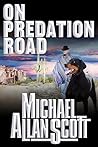 On Predation Road: A Lance Underphal Action Thriller