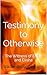 Testimony to Otherwise: The Witness of Elijah and Elisha