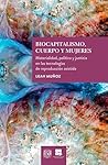 Biocapitalismo, cuerpo y mujeres by Leah Muñoz