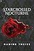 Starcrossed Nocturne by Nadine Theiss Starcrossed Nocturne by Nadine Theiss