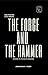 THE FORGE AND THE HAMMER: S...