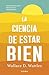 La ciencia de estar bien (Educación) (Spanish Edition)