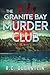 The Granite Bay Murder Club by R C Ducantlin