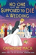 No One Was Supposed to Die at This Wedding (The Vacation Mysteries, #2)