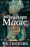 Misshelved Magic by S.R. Crickard