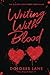 Writing with Blood (The Blood Duet)