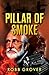 Pillar of Smoke by Robb Grover