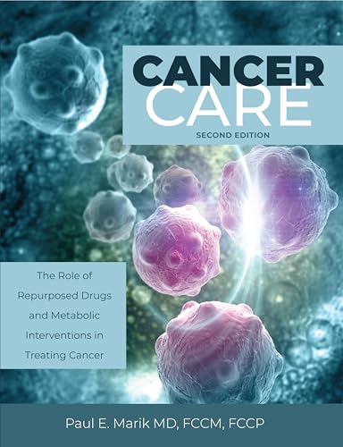 Cancer Care: The Role of Repurposed Drugs and Metabolic Interventions in Treating Cancer (Kindle Edition)