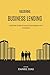 Mastering Business Lending ...