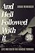And Hell Followed With It: Life and Death in a Kansas Tornado