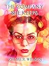 The Company She Keeps by Zelmer Wilson The Company She Keeps by Zelmer Wilson
