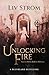 Unlocking Fire: A Bluebeard Retelling (Novella) (Tales of Bones and Roses)