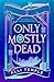 Only Mostly Dead (Afterlife Incorporated #1)