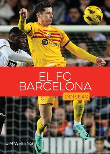 El FC Barcelona (Odiseas en el deporte: Campeones de fútbol) (Spanish Edition)